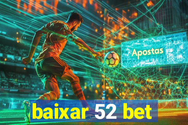 baixar 52 bet